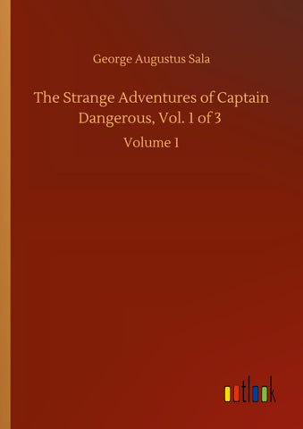 The Strange Adventures of Captain Dangerous, Vol. 1 of 3