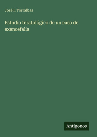 Estudio teratológico de un caso de exencefalia
