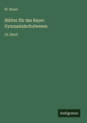 Blätter für das Bayer. Gymnasialschulwesen