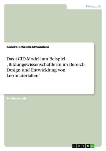 Das 4CID-Modell am Beispiel "BildungswissenschaftlerIn im Bereich Design und Entwicklung von Lernmaterialien"