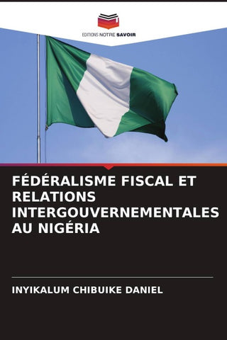 FÉDÉRALISME FISCAL ET RELATIONS INTERGOUVERNEMENTALES AU NIGÉRIA
