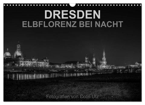 Dresden - Elbflorenz bei Nacht (Wandkalender 2027 DIN A3 quer), CALVENDO Monatskalender