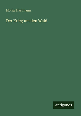 Der Krieg um den Wald