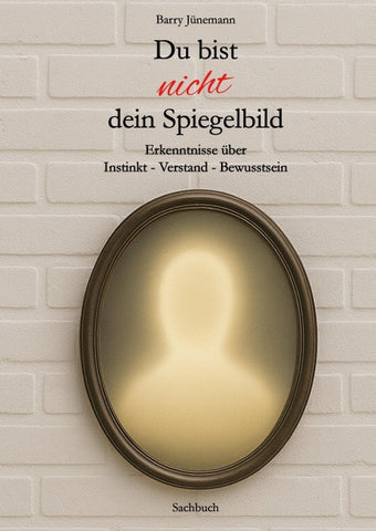 Du bist nicht dein Spiegelbild