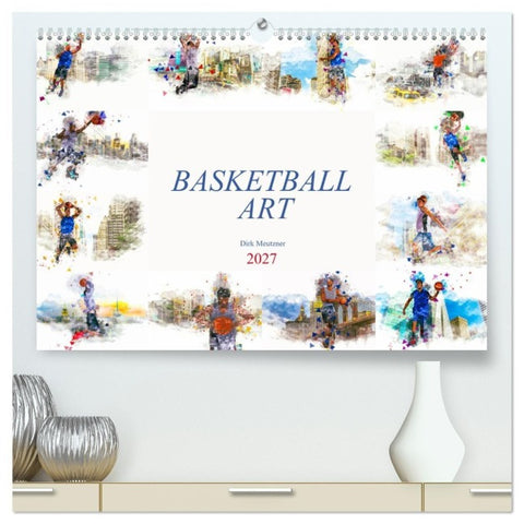 Basketball Art (hochwertiger Premium Wandkalender 2027 DIN A2 quer), Kunstdruck in Hochglanz