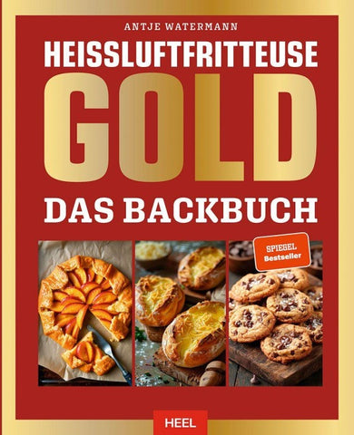Heißluftfritteuse GOLD Das Backbuch