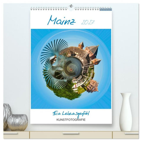 Mainz. Ein Lebensgefühl (hochwertiger Premium Wandkalender 2027 DIN A2 hoch), Kunstdruck in Hochglanz
