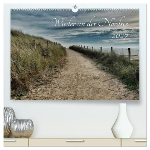 Wieder an der Nordsee (hochwertiger Premium Wandkalender 2027 DIN A2 quer), Kunstdruck in Hochglanz
