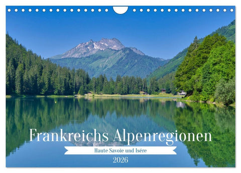 Frankreichs Alpenregionen (Wandkalender 2026 DIN A4 quer), CALVENDO Monatskalender