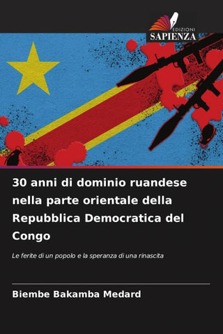 30 anni di dominio ruandese nella parte orientale della Repubblica Democratica del Congo