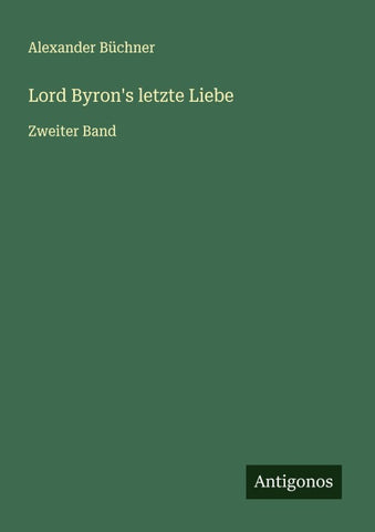 Lord Byron's letzte Liebe