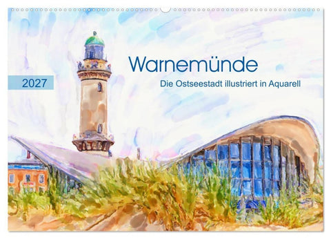 Warnemünde - Die Ostseestadt illustriert in Aquarell (Wandkalender 2027 DIN A2 quer), CALVENDO Monatskalender