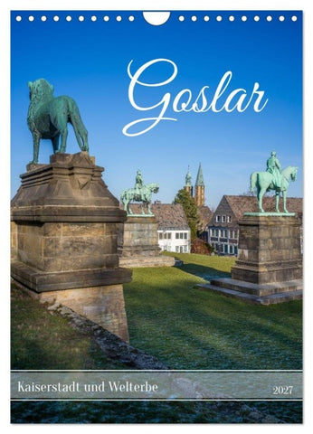 Goslar - Kaiserstadt und Welterbe (Wandkalender 2027 DIN A4 hoch), CALVENDO Monatskalender