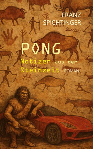 Pong. Notizen aus der Steinzeit