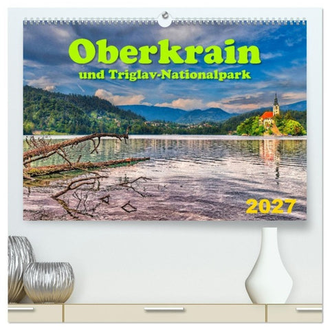 Oberkrain und Triglav-Nationalpark (hochwertiger Premium Wandkalender 2027 DIN A2 quer), Kunstdruck in Hochglanz