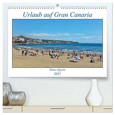 Urlaub auf Gran Canaria (hochwertiger Premium Wandkalender 2027 DIN A2 quer), Kunstdruck in Hochglanz