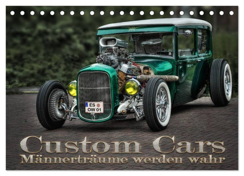 Custom Cars - Männerträume werden wahr (Tischkalender 2027 DIN A5 quer), CALVENDO Monatskalender