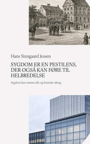 Sygdom er en pestilens, der også kan føre til helbredelse