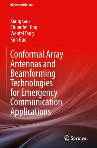 Conformal Array Antennas and Beamforming Technologies for Emergency Communication Applications