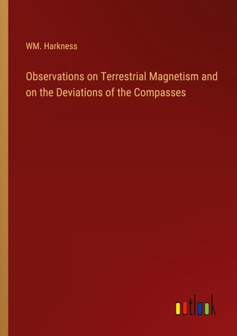 Observations on Terrestrial Magnetism and on the Deviations of the Compasses