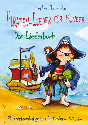 Piraten-Lieder für Kinder - 20 abenteuerlustige Lieder für Kinder von 3-9 Jahren