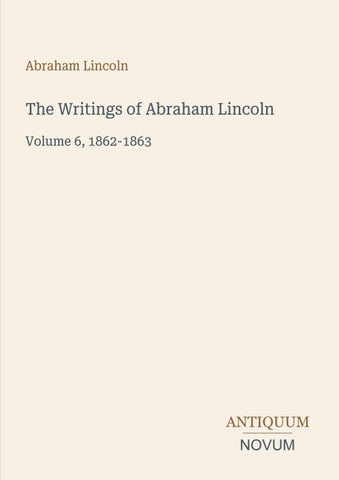 The Writings of Abraham Lincoln