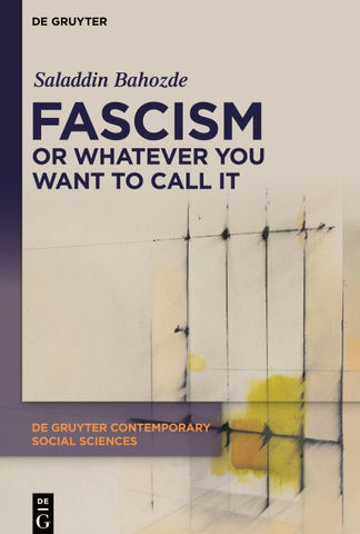 Fascism or Whatever You Want to Call It