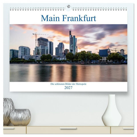 Main Frankfurt (hochwertiger Premium Wandkalender 2027 DIN A2 quer), Kunstdruck in Hochglanz
