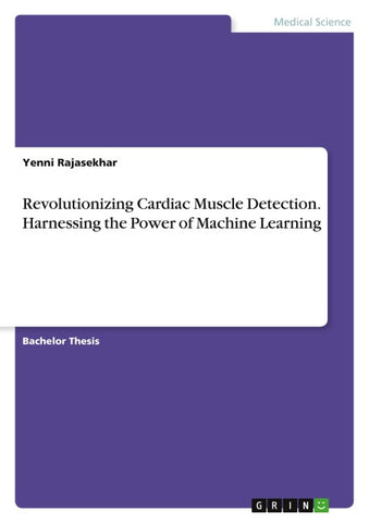 Revolutionizing Cardiac Muscle Detection. Harnessing the Power of Machine Learning