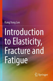Introduction to Elasticity, Fracture and Fatigue