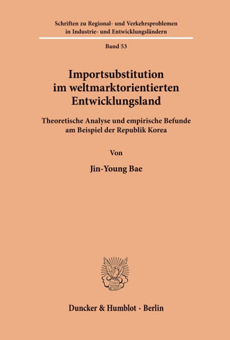 Importsubstitution im weltmarktorientierten Entwicklungsland.