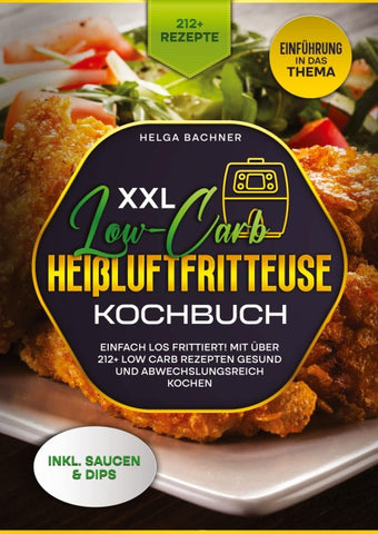 XXL Low-Carb Heißlufrfritteuse Kochbuch