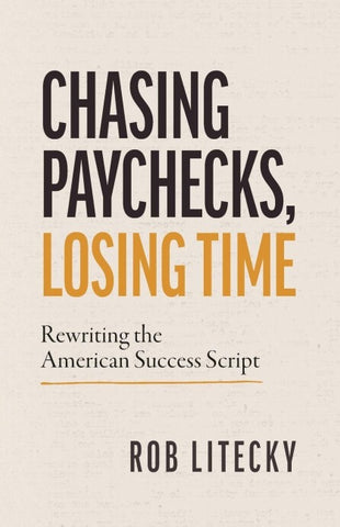 CHASING PAYCHECKS, LOSING TIME