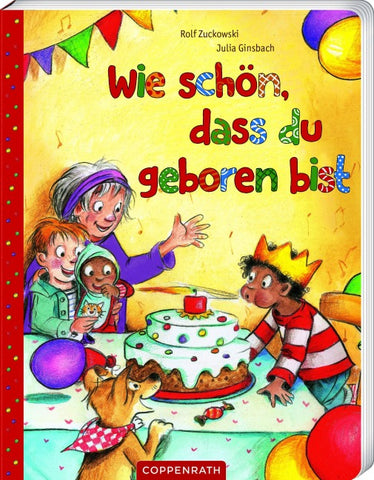 Wie schön, dass Du geboren bist