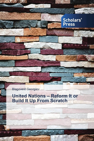 United Nations - Reform It or Build It Up From Scratch