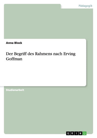 Der Begriff des Rahmens nach Erving Goffman
