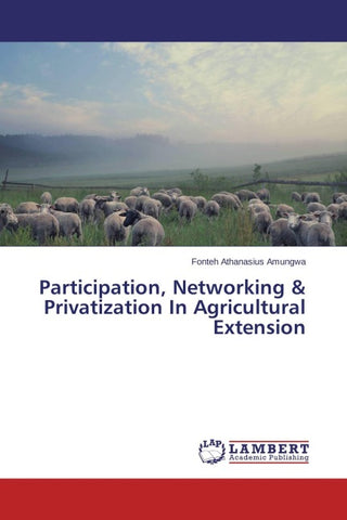 Participation, Networking & Privatization In Agricultural Extension