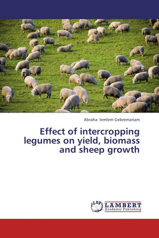 Effect of intercropping legumes on yield, biomass and sheep growth