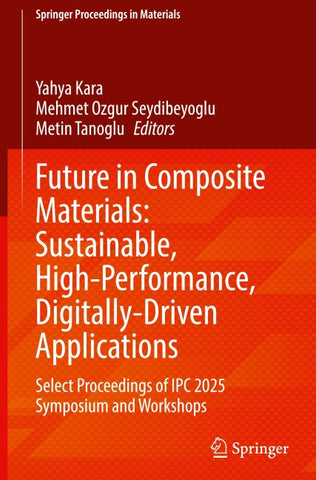 Future in Composite Materials: Sustainable, High-Performance, Digitally-Driven Applications