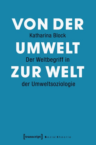 Von der Umwelt zur Welt