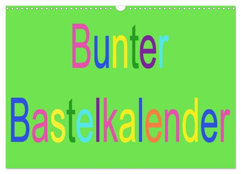 Bunter Bastelkalender (Wandkalender 2027 DIN A3 quer), CALVENDO Monatskalender