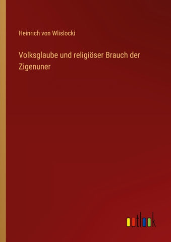 Volksglaube und religiöser Brauch der Zigenuner