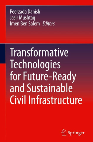 Transformative Technologies for Future-Ready and Sustainable Civil Infrastructure