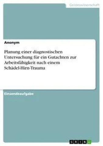 Planung einer diagnostischen Untersuchung für ein Gutachten zur Arbeitsfähigkeit nach einem Schädel-Hirn-Trauma