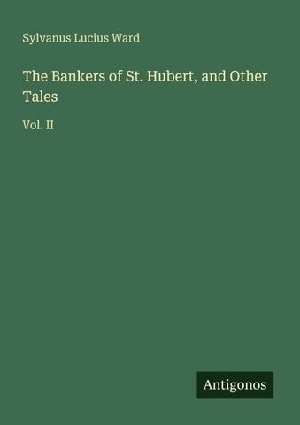 The Bankers of St. Hubert, and Other Tales