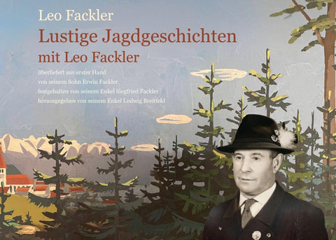 Lustige Jagdgeschichten mit Leo Fackler