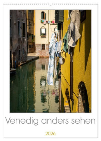 Venedig anders sehen (Wandkalender 2026 DIN A2 hoch), CALVENDO Monatskalender