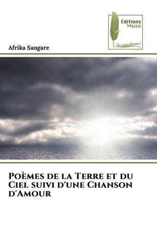 Poèmes de la Terre et du Ciel suivi d'une Chanson d'Amour