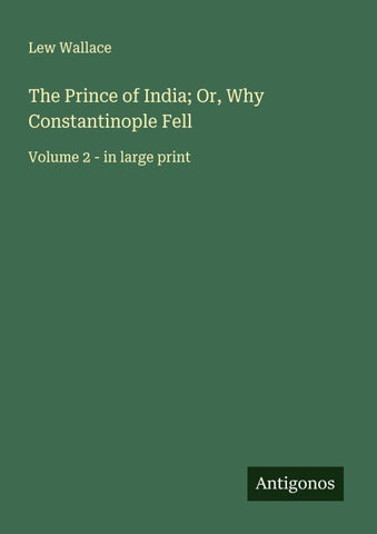The Prince of India; Or, Why Constantinople Fell