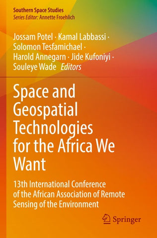 Space and Geospatial Technologies for the Africa We Want
